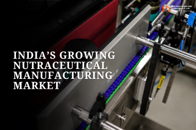 Why India’s Nutraceutical Contract Manufacturing Market Is Growing